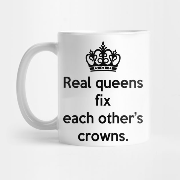 Real queens T-shirt by BeckyS23